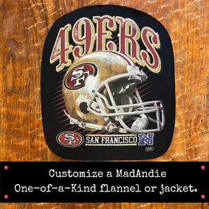 San Francisco 49ers one of a kind vintage custom MadAndie jacket or flannel