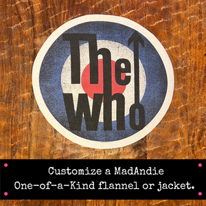 The Who one of a kind band tee custom MadAndie shirt, flannel or jacket